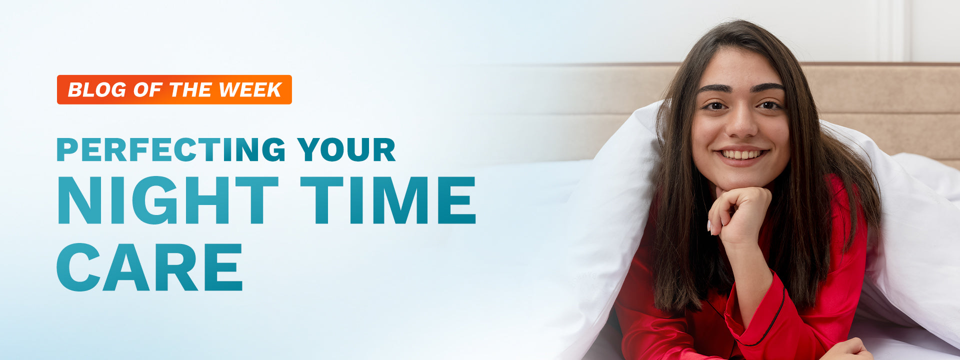 Perfecting Your Night Time Care