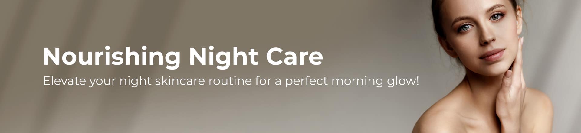 Night Care | Pilgrim India