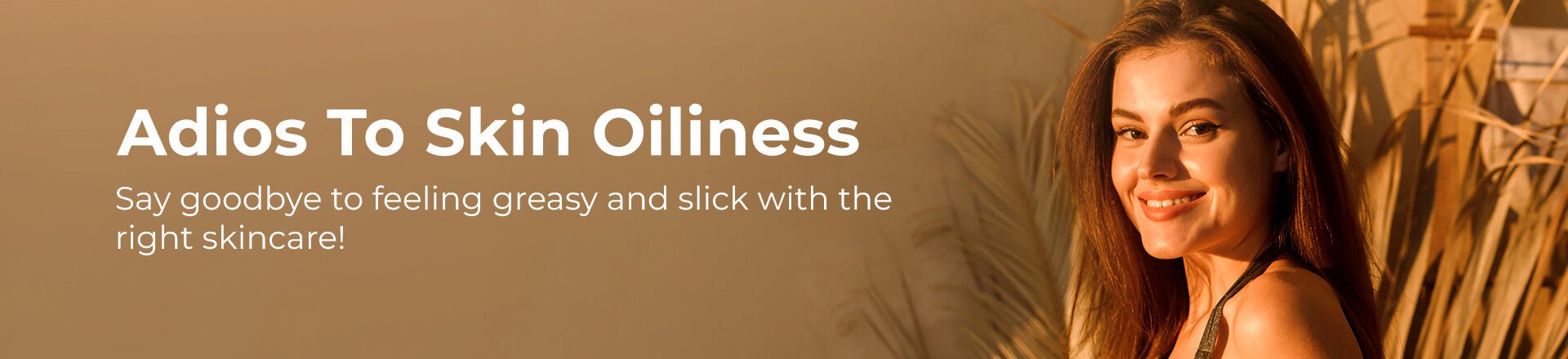 Skin Oiliness | Pilgrim India